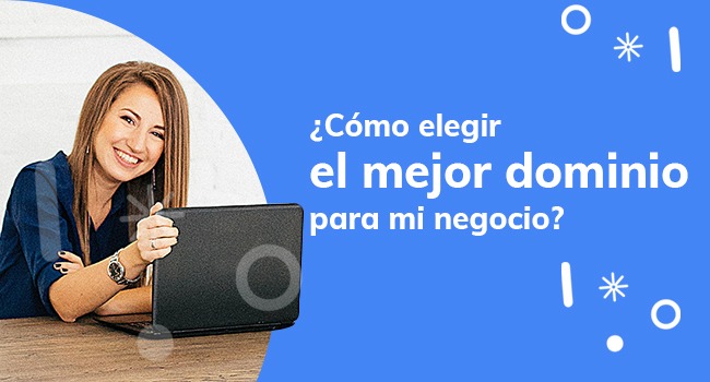 ¿Cómo elegir el mejor DOMINIO para mi negocio?